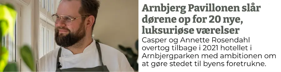 Artikellignende annonce for Arnbjerg Pavillonen: 20 nye, luksuriøse værelser